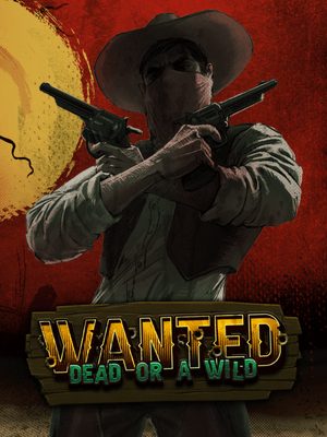 Wanted Dead or a Wild